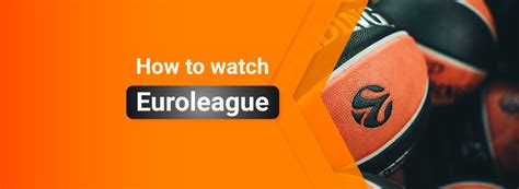 euroleage games,euroleague basketball live stream